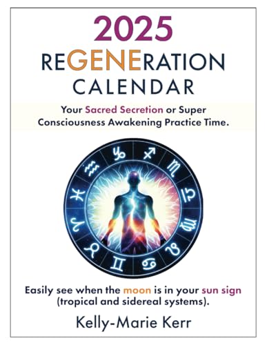 ReGENEration Calendar 2025: Your Sacred Secretion or Super Consciousness Awakening Practice Time. von Seek Vision