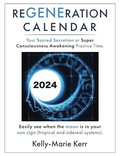 ReGENEration Calendar: Your Sacred Secretion or Super Consciousness Awakening Practice Time.