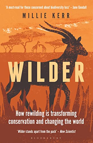 Wilder: How Rewilding is Transforming Conservation and Changing the World von Bloomsbury Sigma