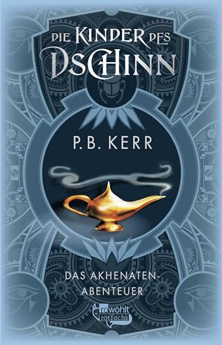 Die Kinder des Dschinn: Das Akhenaten-Abenteuer Die Kinder des Dschinn: Das Akhenaten-Abenteuer