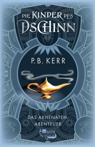 Die Kinder des Dschinn: Das Akhenaten-Abenteuer von rotfuchs