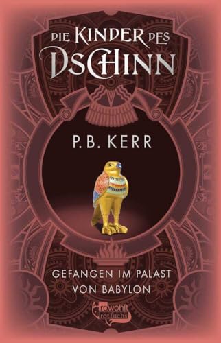 Die Kinder des Dschinn: Gefangen im Palast von Babylon Die Kinder des Dschinn: Gefangen im Palast von Babylon von rotfuchs