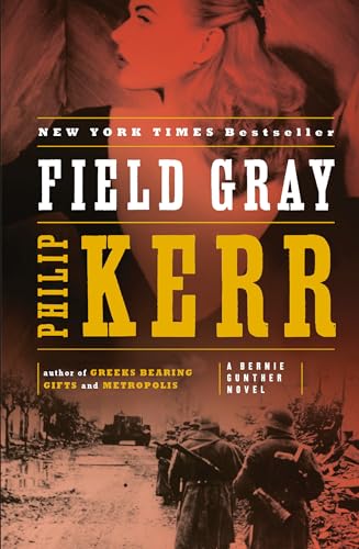 Field Gray: A Bernie Gunther Novel von G.P. Putnam's Sons