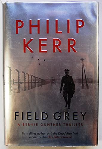 Field Grey: Bernie Gunther Thriller 7