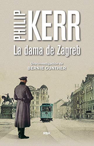 La dama de Zagreb: Serie Bernie Gunther X (Serie Negra, Band 10) von RBA Libros