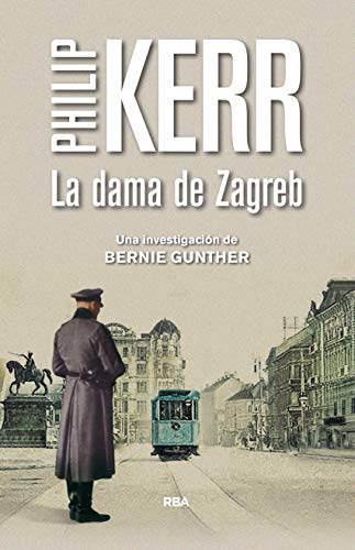 La dama de Zagreb: Serie Bernie Gunther X (Serie Negra, Band 10)