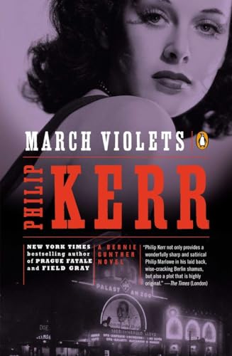 March Violets: A Bernie Gunther Novel March Violets: A Bernie Gunther Novel