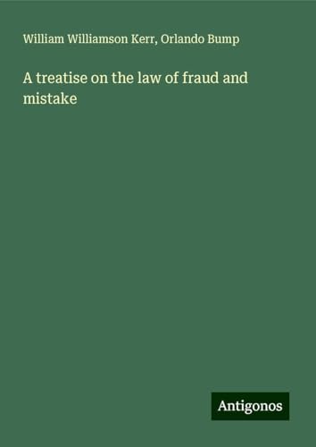 A treatise on the law of fraud and mistake von Antigonos Verlag