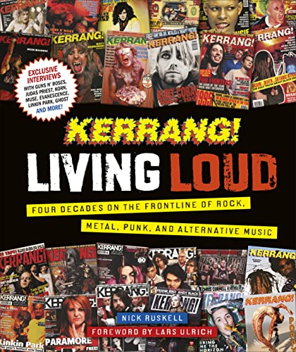 Kerrang! Living Loud: Four Decades on the Frontline of Rock, Metal, Punk, and Alternative Music von DK