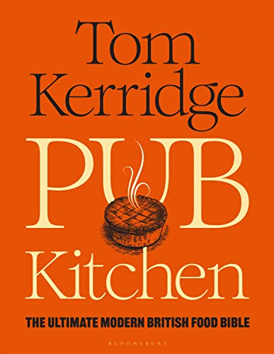 Pub Kitchen: The Ultimate Modern British Food Bible: THE SUNDAY TIMES BESTSELLER