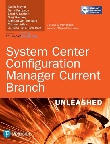 System Center Configuration Manager Current Branch: Unleashed