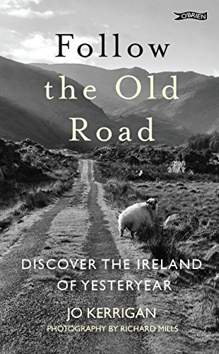 Follow the Old Road: Discover the Ireland of Yesteryear von O'Brien Press Ltd