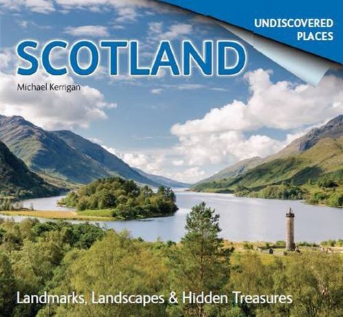 Scotland Undiscovered: Landmarks, Landscapes & Hidden Places Scotland Undiscovered: Landmarks, Landscapes & Hidden Places von Lomond Books