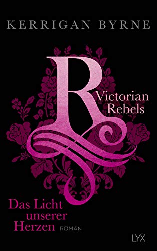 Victorian Rebels - Das Licht unserer Herzen (The Victorian Rebels, Band 3) von LYX