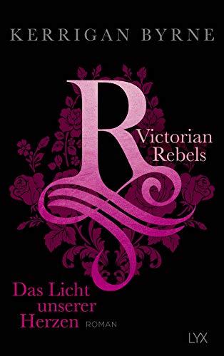 Victorian Rebels - Das Licht unserer Herzen (The Victorian Rebels, Band 3) von LYX