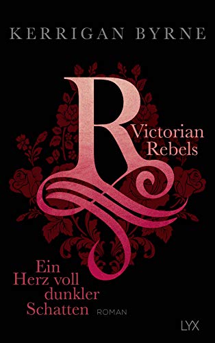 Victorian Rebels - Ein Herz voll dunkler Schatten: Roman (The Victorian Rebels, Band 2)