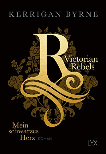 Victorian Rebels - Mein schwarzes Herz: Roman (The Victorian Rebels, Band 1)