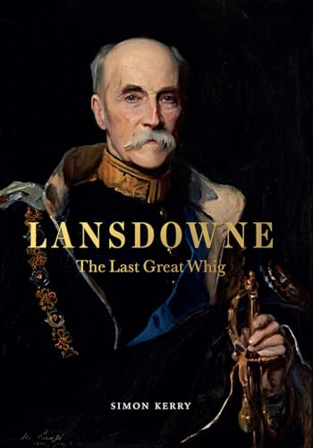Lansdowne: The Last Great Whig von Unicorn Publishing Group