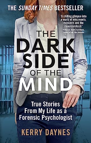 The Dark Side of the Mind: True Stories from My Life as a Forensic Psychologist