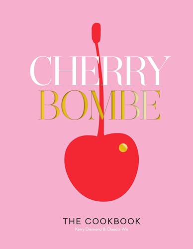 Cherry Bombe: The Cookbook von CROWN