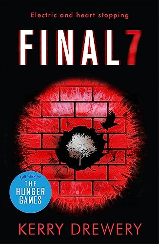 Cell 7 - Final 7: The electric and heartstopping finale to Cell 7 and Day 7 von Hot Key Books