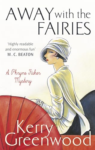 Away with the Fairies: Kerry Greenwood (Phryne Fisher) von Constable