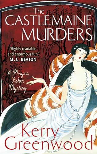 The Castlemaine Murders: Kerry Greenwood (Phryne Fisher) von Constable