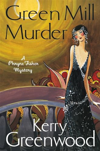 The Green Mill Murder: Miss Phryne Fisher Investigates