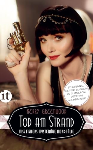 Tod am Strand: Miss Fishers mysteriöse Mordfälle | Die Detektivin aus Melbourne| Scharfsinnig, sexy und souverän | Die Kultserie aus Australien (Miss-Fisher-Krimis) von Insel Verlag