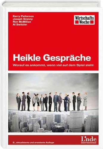 Heikle Gespräche: Worauf es ankommt, wenn viel auf dem Spiel steht (WirtschaftsWoche-Sachbuch) von Linde Verlag