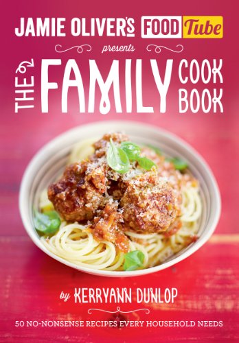 Jamie's Food Tube: The Family Cookbook: 50 no-nonsens recipes every household needs von Penguin