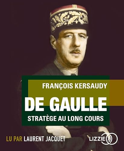 De Gaulle: Stratège au long cours