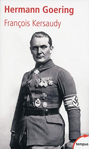 Hermann Goering: Le deuxième homme du IIIe Reich