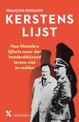 Kerstens lijst: hoe Himmlers lijfarts meer dan honderdduizend levens wist te redden von Xander Uitgevers B.V.