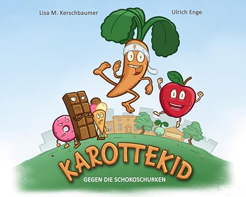 KAROTTEKID GEGEN DIE SCHOKOSCHURKEN KAROTTEKID GEGEN DIE SCHOKOSCHURKEN von wortweit-Verlag