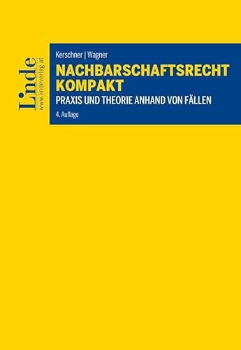 Nachbarschaftsrecht kompakt: Praxis und Theorie anhand von Fällen
