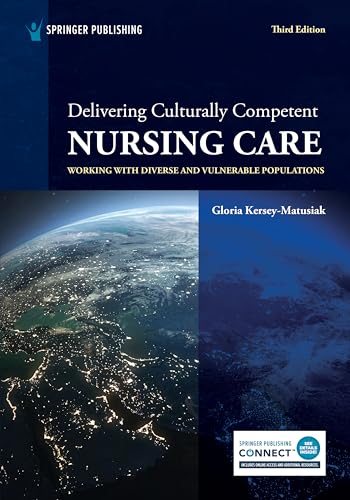 Delivering Culturally Competent Nursing Care: Working With Diverse and Vulnerable Populations von Springer Publishing Co Inc
