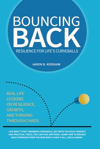 Bouncing Back: Real-Life Lessons on Resilience, Growth, and Thriving Through Chaos (Uncle Aaron's Essential Collection: Life and Success Guides.) von Independently published