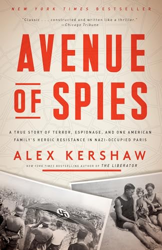 Avenue of Spies: A True Story of Terror, Espionage, and One American Family's Heroic Resistance in Nazi-Occupied Paris von CROWN