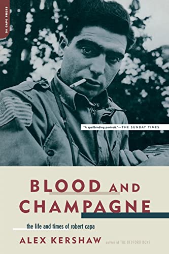 Blood And Champagne: The Life And Times Of Robert Capa von Da Capo Press