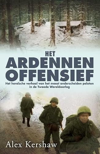 Het Ardennenoffensief: het heroïsche verhaal van het meest onderscheiden peloton in de Tweede Wereldoorlog