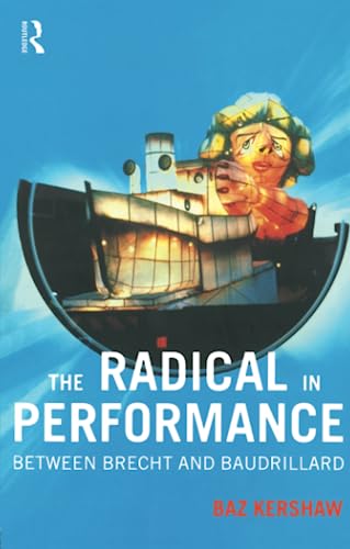 The Radical in Performance: Between Brecht and Baudrillard