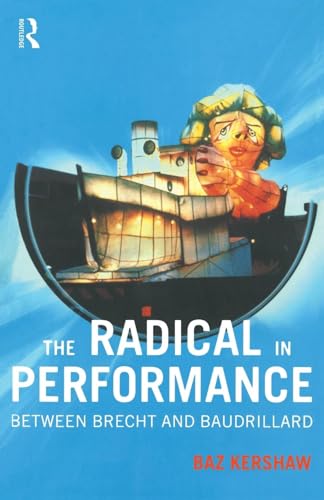 The Radical in Performance: Between Brecht and Baudrillard
