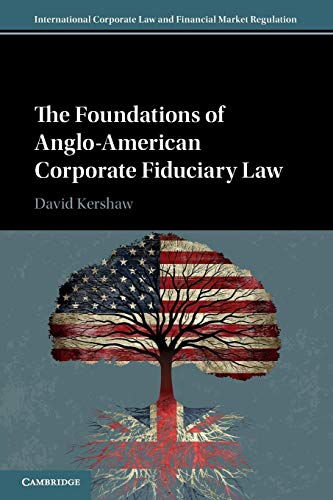 The Foundations of Anglo-American Corporate Fiduciary Law (International Corporate Law and Financial Market Regulation) von Cambridge University Press