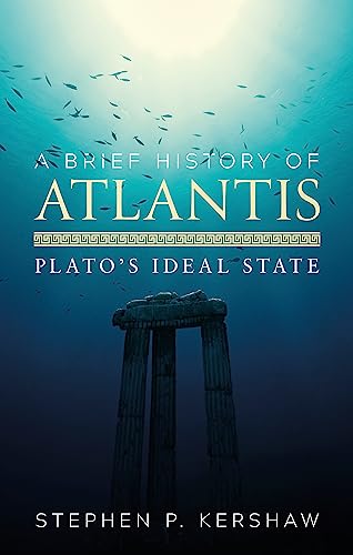 A Brief History of Atlantis: Plato's Ideal State (Brief Histories) von Robinson
