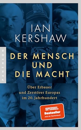 Der Mensch und die Macht: Über Erbauer und Zerstörer Europas im 20. Jahrhundert von Pantheon Verlag