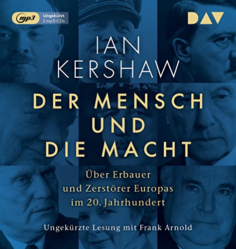 Der Mensch und die Macht. Über Erbauer und Zerstörer Europas im 20. Jahrhundert: Ungekürzte Lesung mit Frank Arnold (2 mp3-CDs) von Der Audio Verlag, Dav
