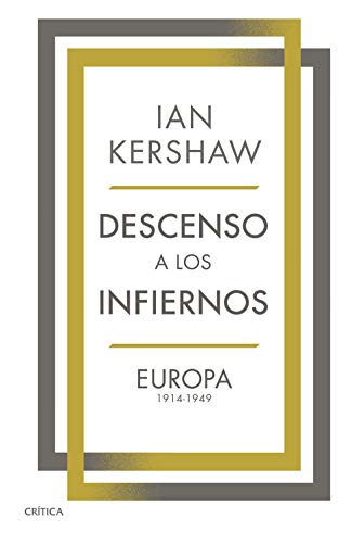 Descenso a los infiernos: Europa 1914-1949 (Memoria Crítica) von Editorial Crítica