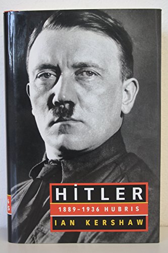 Hitler: 1889-1936 : Hubris Hitler: 1889-1936 : Hubris