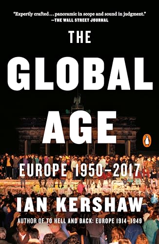 The Global Age: Europe 1950-2017 (The Penguin History of Europe, 9)